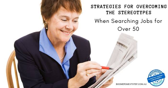 Searching Jobs For Over 50: Strategies for Overcoming the Stereotypes