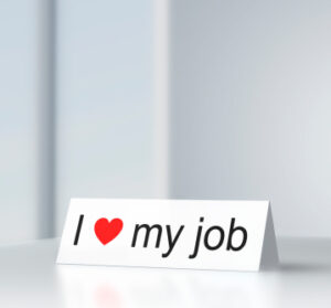 I love my job sign