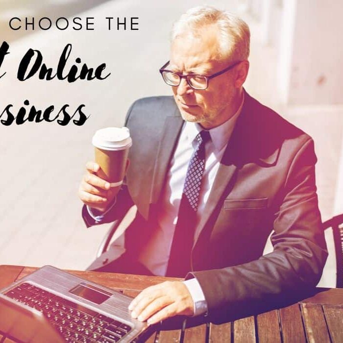 How To Choose The Best Online Business For You