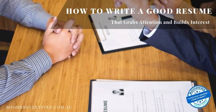 How to Write a Good Resume with Content That Grabs Attention and Builds Interest